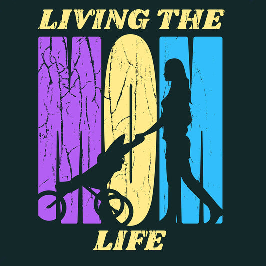 Living The Mom Life T-Shirt & Hoodie Collection