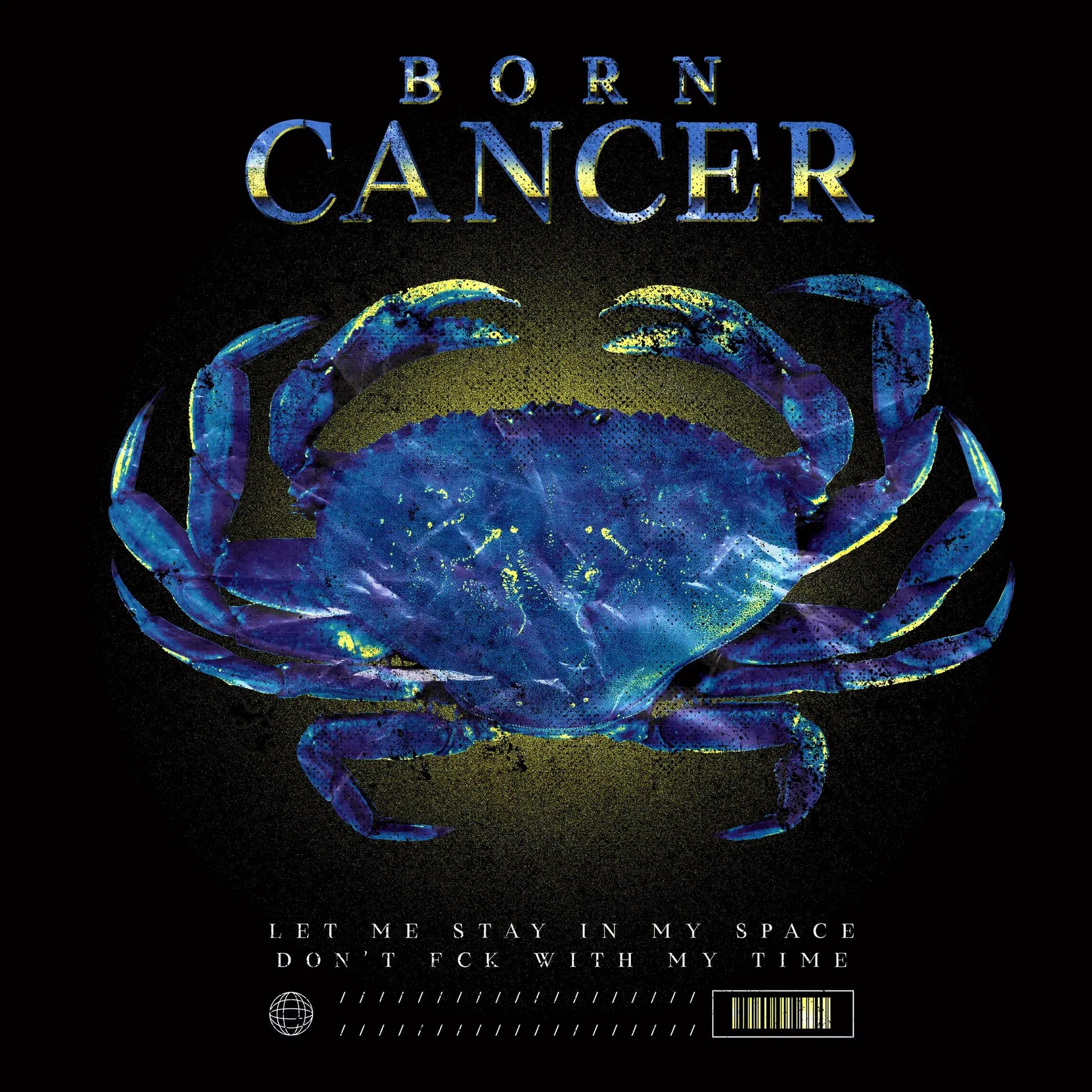 Born Cancer" emotional zodiac design featuring protective message about personal space and time with cancer crab symbolism and raw typography / Συναισθηματικό ζωδιακό σχέδιο Καρκίνου με προστατευτικό μήνυμα για προσωπικό χώρο και χρόνο, συμβολισμό καβουριού και ωμή τυπογραφία