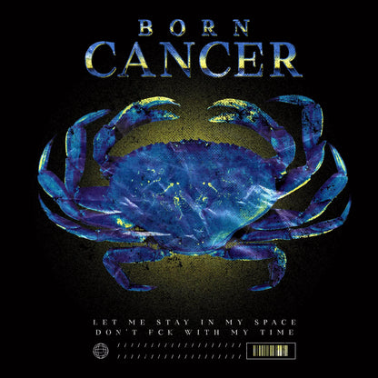 Born Cancer" emotional zodiac design featuring protective message about personal space and time with cancer crab symbolism and raw typography / Συναισθηματικό ζωδιακό σχέδιο Καρκίνου με προστατευτικό μήνυμα για προσωπικό χώρο και χρόνο, συμβολισμό καβουριού και ωμή τυπογραφία