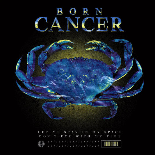 Born Cancer" emotional zodiac design featuring protective message about personal space and time with cancer crab symbolism and raw typography / Συναισθηματικό ζωδιακό σχέδιο Καρκίνου με προστατευτικό μήνυμα για προσωπικό χώρο και χρόνο, συμβολισμό καβουριού και ωμή τυπογραφία