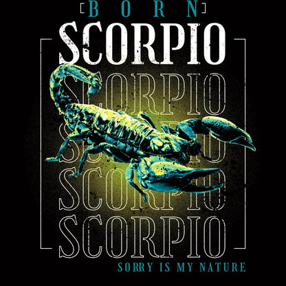 Born Scorpio - Sorry Is My Nature" zodiac design featuring intense repetitive typography and honest message about scorpion's transformative nature in trap style / Σχέδιο ζώδιου Σκορπιού με έντονη επαναλαμβανόμενη τυπογραφία και ειλικρινές μήνυμα για τη μεταμορφωτική φύση του σκορπιού σε trap στυλ