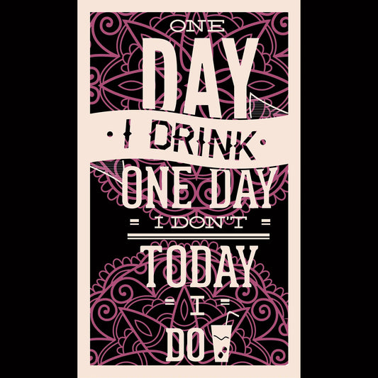 Funny vintage-style quote One day I drink, one day I don’t – Today I do, with retro font and mandala background – Αστείο vintage απόφθεγμα Μια μέρα πίνω, μια όχι – Σήμερα πίνω, με ρετρό γραμματοσειρά και φόντο μάνταλα